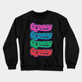 Groovy Groovy Groovy Groovy | Retro | Vintage | Party Crewneck Sweatshirt